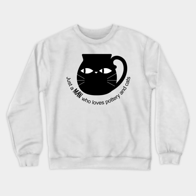 Just a man who loves pottery and cats Crewneck Sweatshirt by Teequeque